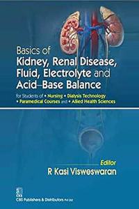 Basics of Kidney Renal Disease, Fluid, Electrolyte and Acid Base Balance