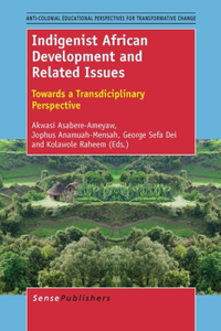 Indigenist African Development and Related Issues: Towards a Transdisciplinary Perspective