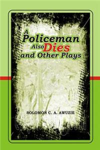 policeman also Dies and Other Plays