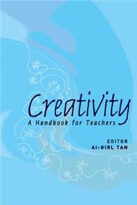 Creativity: A Handbook for Teachers