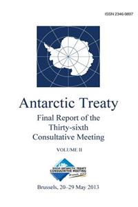 Final Report of the Thirty-sixth Antarctic Treaty Consultative Meeting - Volume II