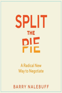 Split the Pie: A Radical New Way to Negotiate