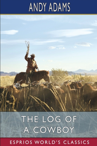 Log of a Cowboy (Esprios Classics)