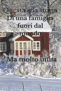 Una famiglia fuori dal mondo.