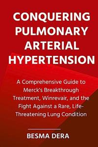 Conquering Pulmonary Arterial Hypertension