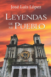 Leyendas de mi Pueblo