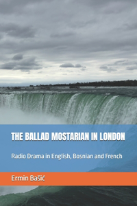 The Ballad Mostarian in London