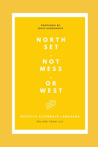 N O R T H S E T . N O T M E S S . O R W E S T