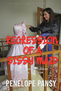 Regression Of A Sissy Maid - Rubber Pants Version