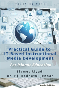 Practical Guide to IT-Based Instructional Media Development