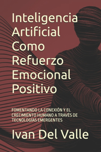 Inteligencia Artificial Como Refuerzo Emocional Positivo