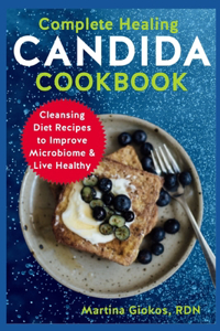 Complete Healing Candida Cookbook