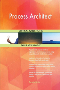 Process Architect Critical Questions Skills Assessment