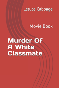 Murder Of A White Classmate