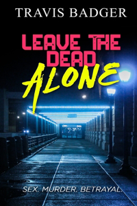 Leave the Dead Alone