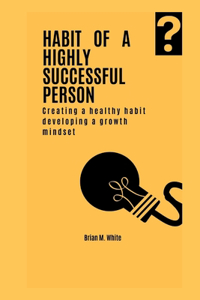 Habit of a Highly Successful Person