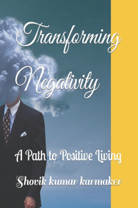Transforming Negativity