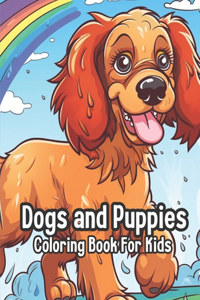Cute Dogs and Puppies: Coloring Book for Kids who Love Animals