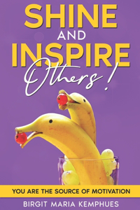 Shine and Inspire Others!