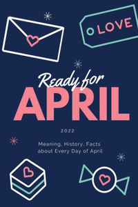 Ready for April 2022