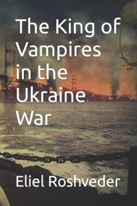 The King of Vampires in the Ukraine War
