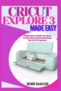 Cricut explore 3 made easy