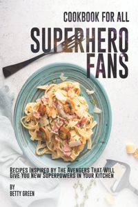 Cookbook for All Superhero Fans