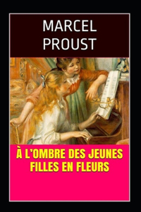 A l'ombre des jeunes filles en fleurs Annoté