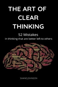 The Art of Clear Thinking