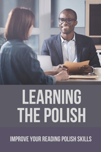 Learning The Polish
