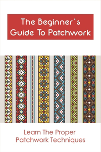 Beginner's Guide To Patchwork