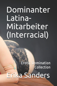 Dominanter Latina-Mitarbeiter (Interracial)