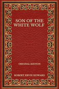 Son Of The White Wolf - Original Edition