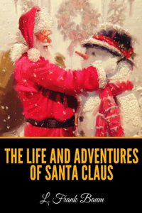 The Life and Adventures of Santa Claus