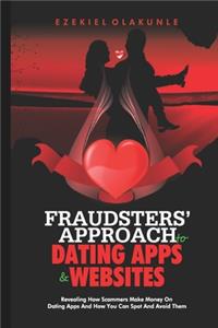Fraudsters' Approach To Dating Apps and Websites (Revised Edition)