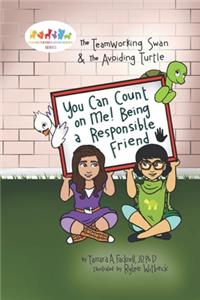 You Can Count on Me! Being a Responsible Friend