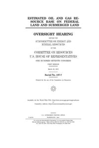 Estimated oil and gas resource base on federal land and submerged land