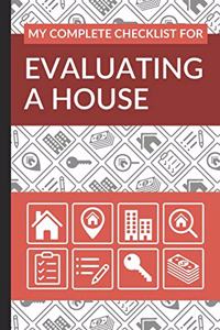 My Complete Checklist for Evaluating a House
