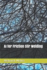 AI for Friction Stir Welding