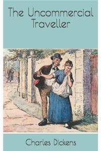 The Uncommercial Traveller