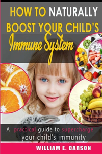 How to Naturally Boost your Child's Immune System