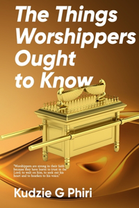 Things Worshipers Ought To Know