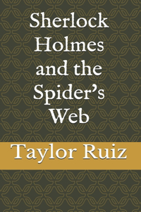 Sherlock Holmes and the Spider's Web