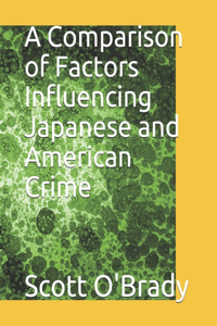 Comparison of Factors Influencing Japanese and American Crime