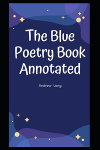 The Blue Poetry Book Annotated