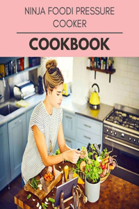 Ninja Foodi Pressure Cooker Cookbook
