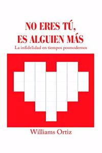 No eres tú, es alguien más