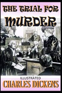 The Trial for Murder Illustrated
