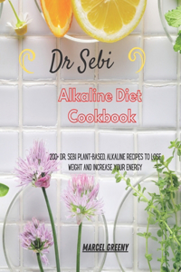 Dr. Sebi Alkaline Diet Cookbook