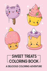 Sweet Treats Coloring Book: A Delicious Coloring Adventure